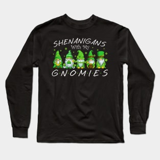 Shenanigans With My Gnomies St Patricks Day Gnome Shamrock Long Sleeve T-Shirt